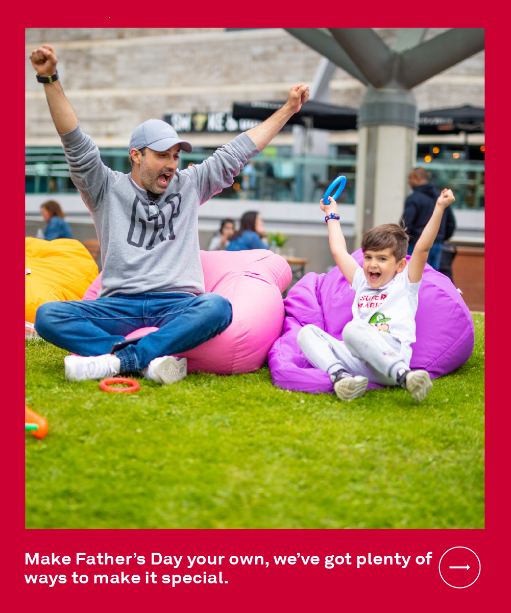 Father's Day at Liverpool ONE