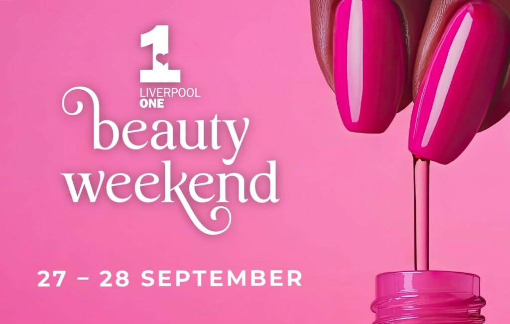 Liverpool ONE Beauty Weekend