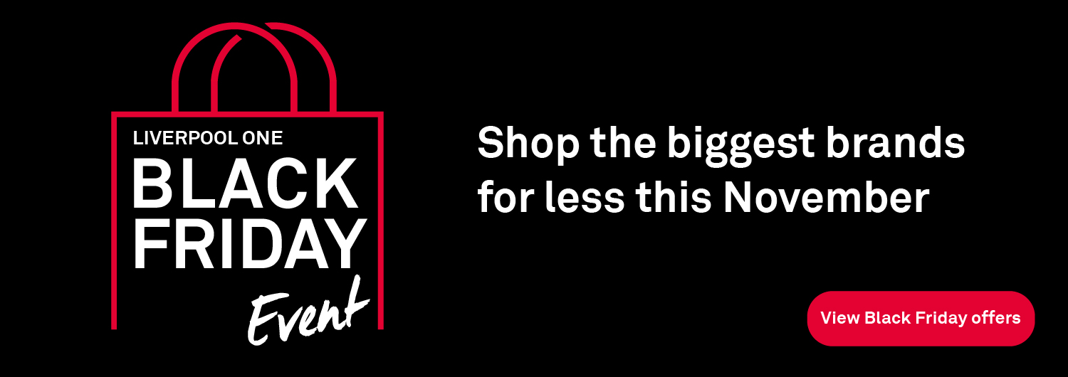 Black Friday Liverpool ONE Web