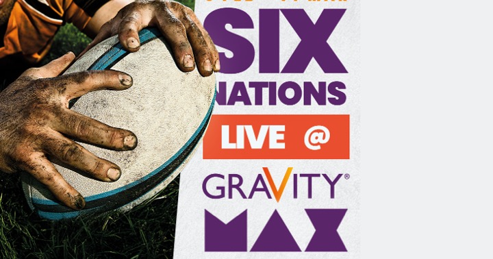 Gravity MAX six nations