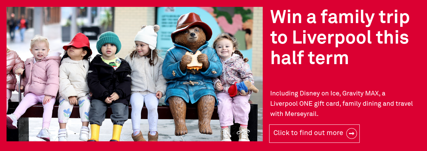 Win a family trip to Liverpool this half term